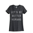 thumbnail image 1 of Let's Be Better Humans Women's Fashion Relaxed T-Shirt Tee Charcoal Grey Large, 1 of 3