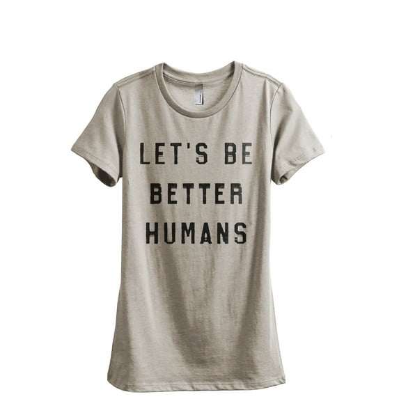 Let's Be Better Humans Women's Fashion Relaxed T-Shirt Tee Heather Tan Small