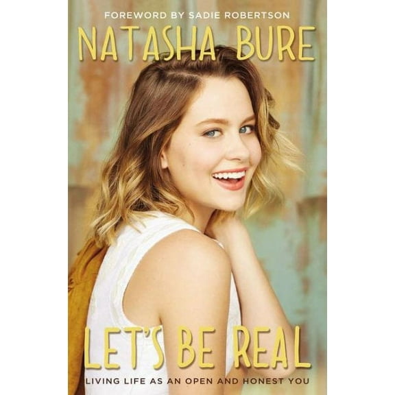 Let's Be Real: Living Life as an Open and Honest You (Hardcover)