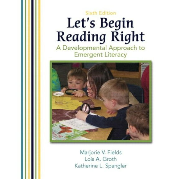 Pre-Owned Let's Begin Reading Right: A Developmental Approach to Emergent Literacy (6th Edition)