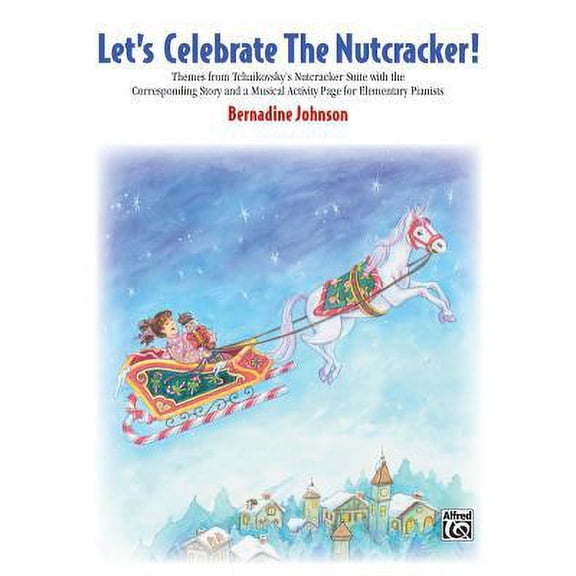 Pre-Owned Let's Celebrate the Nutcracker : Themes from Tchaikovsky's Nutcracker Suite with the Corresponding Story and a Musical Activity Page for Elementary Pianists 9780739012383 Used