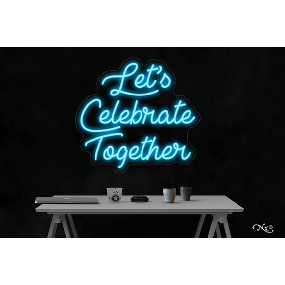 Let's Celebrate Together-LED Neon Sign Made in USA
