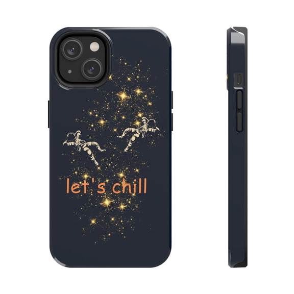 Let's Chill - Astronauts in Space - Tough Phone Case for iPhone