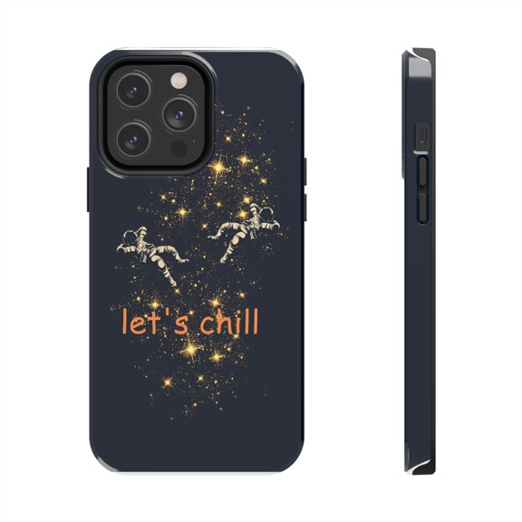 Let's Chill - Astronauts in Space - Tough Phone Case for iPhone