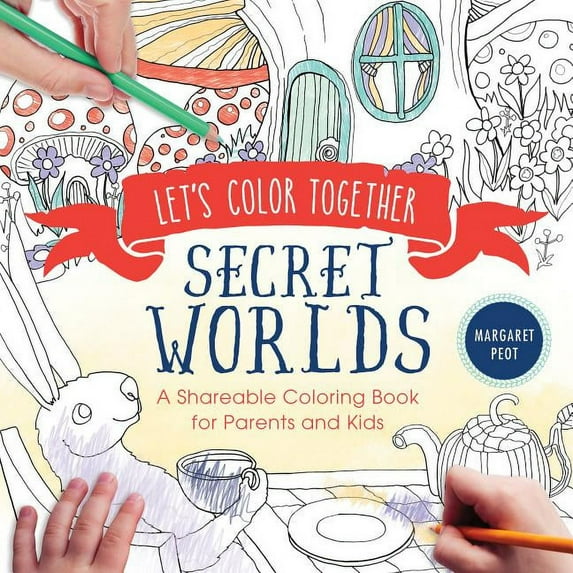 Let?s Color Together: Secret Worlds