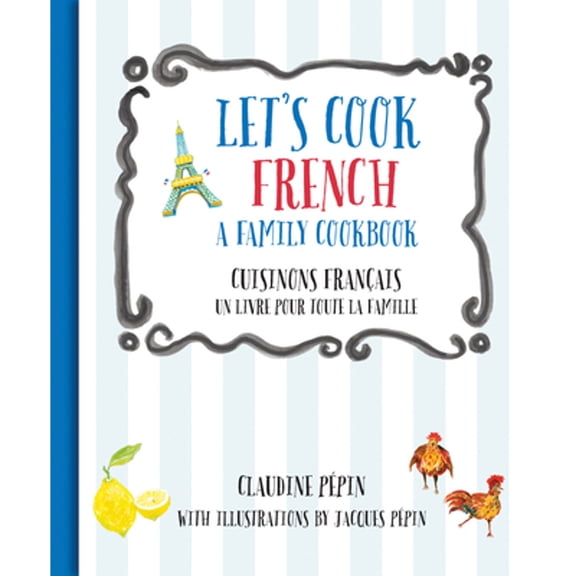 Pre-Owned Let's Cook: Let's Cook French, A Family Cookbook : Cuisinons Francais, Un livre pour toute la famille (Hardcover)