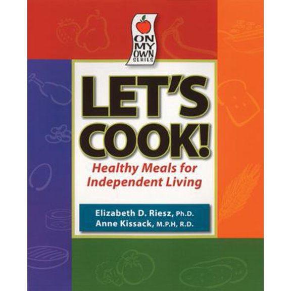 Pre-Owned Let's Cook! Healthy Meals for Independent Living (Unknown) 1891011081 9781891011085