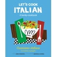thumbnail image 1 of Let's Cook: Let's Cook Italian, A Family Cookbook : Cuciniamo italiano, Un ricettario di famiglia (Hardcover), 1 of 1