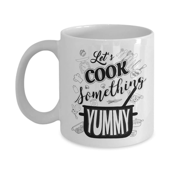 Let's Cook Something Yummy Cooking Themed Ceramic Coffee & Tea Gift Mug, Kitchen Tool, Supplies And Token For A Chef Buddy, Foodie Men & Women