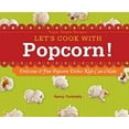 thumbnail image 1 of Pre-Owned Let's Cook with Popcorn! : Delicious and Fun Popcorn Dishes Kids Can Make 9781617834233, 1 of 1