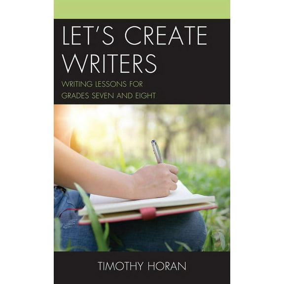 Let's Create Writers: Writing Lessons for Grades Seven and Eight, (Paperback)