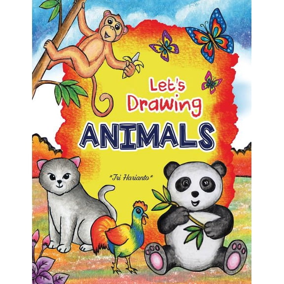 Let's DRAWING ANIMALS: Step by step Drawing animals with Fun!, (Paperback)