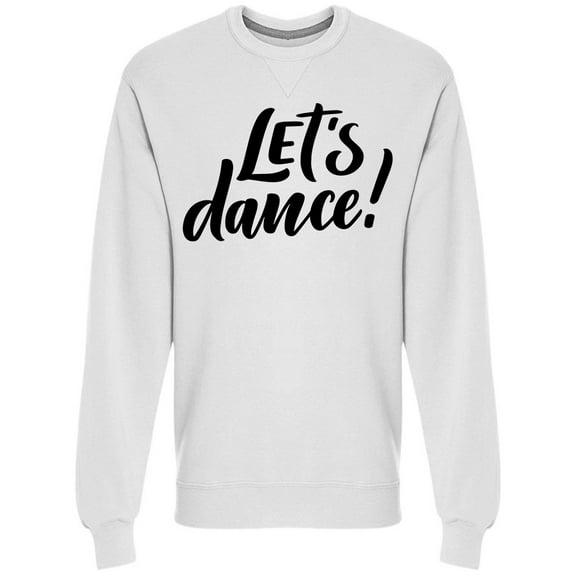 Let's Dance Lettering Sweatshirt Men -Image by Shutterstock, Male XX-Large