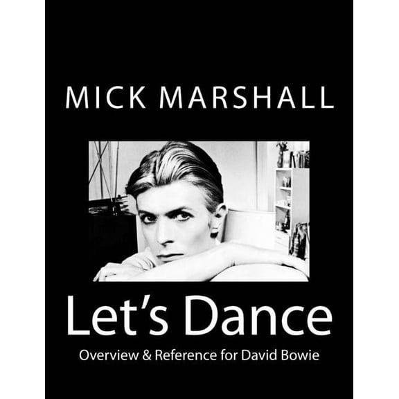 Let's Dance: Overview & Reference for David Bowie, (Paperback)