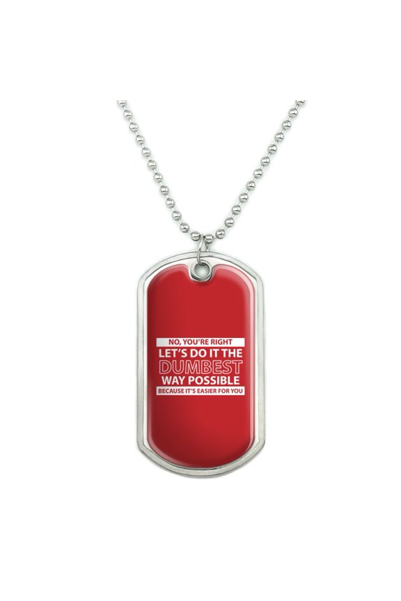 Let's Do It The Dumbest Way Possible Funny Military Dog Tag Pendant Necklace with Chain