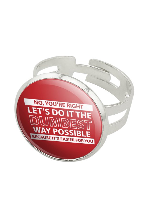 Let's Do It The Dumbest Way Possible Funny Silver Plated Adjustable Novelty Ring