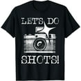 thumbnail image 1 of Let's Do Shots - Funny Photographer Camera Photography Pun T-Shirt, 1 of 3