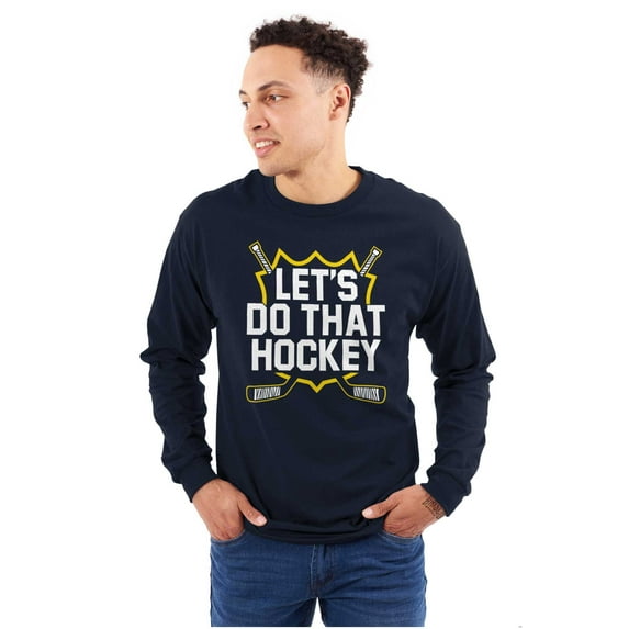 Let's Do That Hockey Sports Long Sleeve TShirt Men Women Brisco Brands M