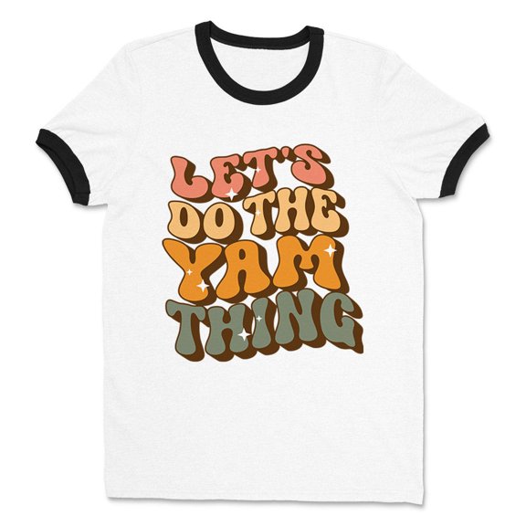 Let's Do the Yam Thing Ringer Tee Shirt Unisex Medium White/Black