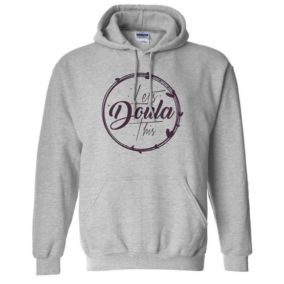 Let's Doula This Hoodie Sweatshirt Unisex 3X-Large Grey