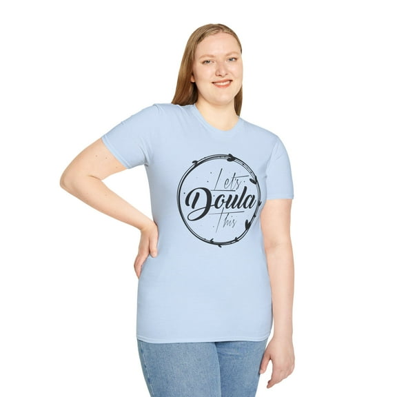 Let’s Doula This Time, Gildan Unisex Softstyle T-Shirt, Graphic Tee, S-3XL