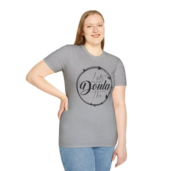 Let’s Doula This Time, Gildan Unisex Softstyle T-Shirt, Graphic Tee, S-3XL