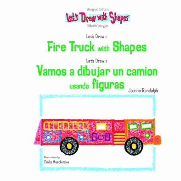 Pre-Owned Let's Draw A Fire Truck With Shapes / Vamos A Dibujar Un Camion De Bomberos Usando Figuras (LET'S DRAW WITH SHAPES) Hardcover