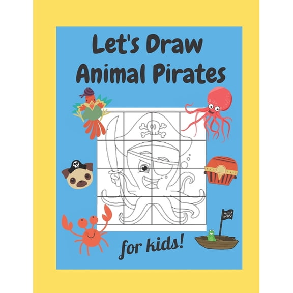 Let's Draw Animal Pirates for Kids: A Fun and Simple Drawing Activity Book for Children, (Paperback)