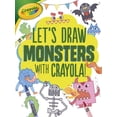 thumbnail image 1 of Let's Draw with Crayola (R) !: Let's Draw Monsters with Crayola (R) ! (Paperback), 1 of 1