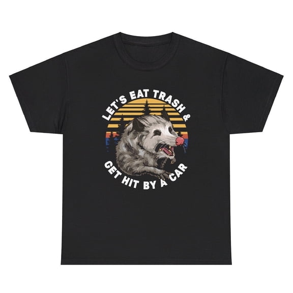 Let’s Eat Trash And Get Hit By A Car T Shirt Silly Racoon Cursed Edgy Meme Tee