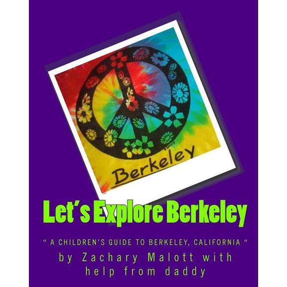 Let's Explore Berkeley: " a children's guide to Berkeley, California", (Paperback)