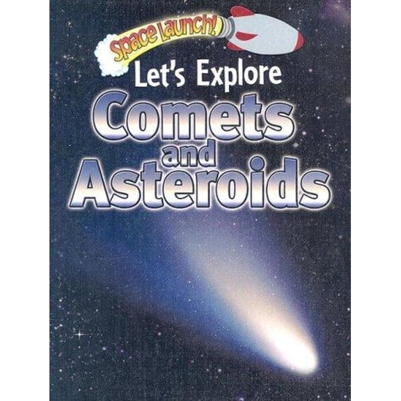 Pre-Owned Let's Explore Comets and Asteroids (Space Launch!) Hardcover