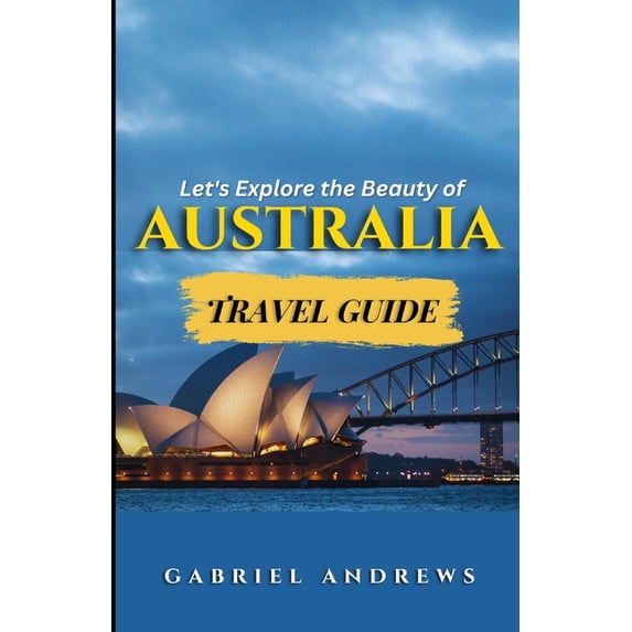 Let's Explore the Beauty of Australia: (Travel Guide) (Paperback)