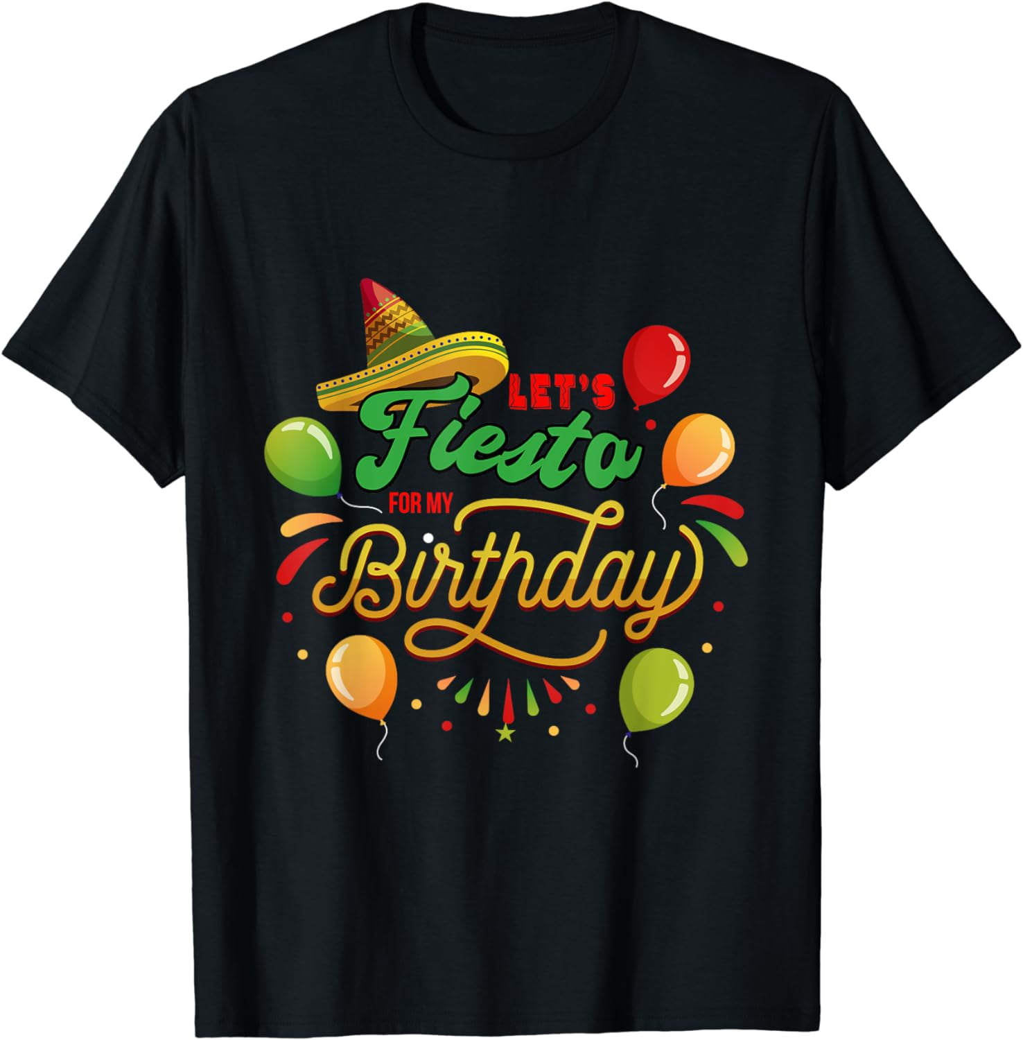 Let`s Fiesta for my Birthday Mexican Foods Cinco de Mayo T-Shirt ...