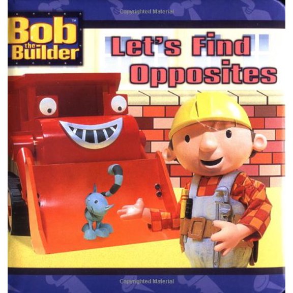 Pre-Owned Let's Find Opposites (Bob the Builder) (Unknown) 0689846363 9780689846366