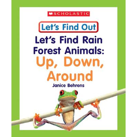 Pre-Owned Let's Find Rain Forest Animals: Up, Down, Around (Let's Find Out Early Learning Books: the Five Senses/Opposites And Position Words) (Unknown) 0531148742 9780531148747