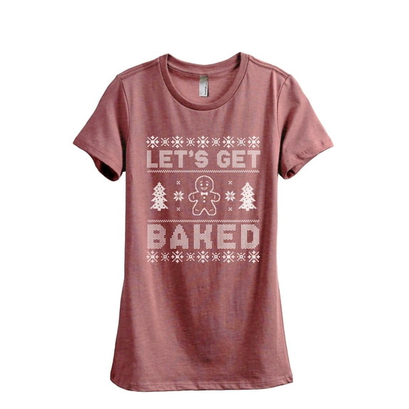 Let's Get Baked Ginger Women's Fashion Relaxed T-Shirt Tee Heather Rouge Medium