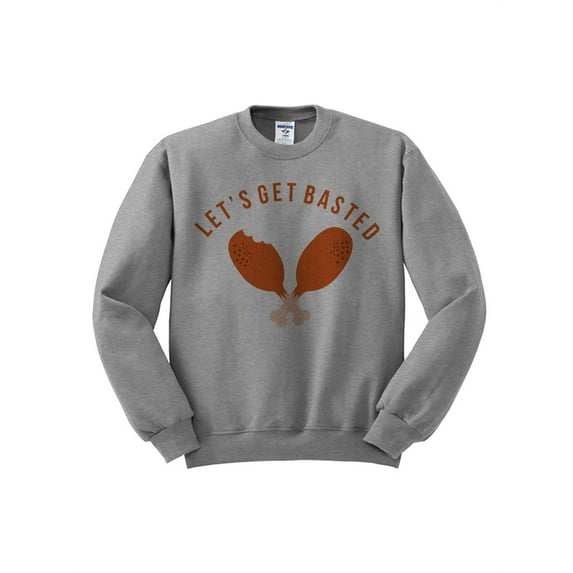 Let's Get Basted Funny Thanksgiving Sweatshirt Small Grey