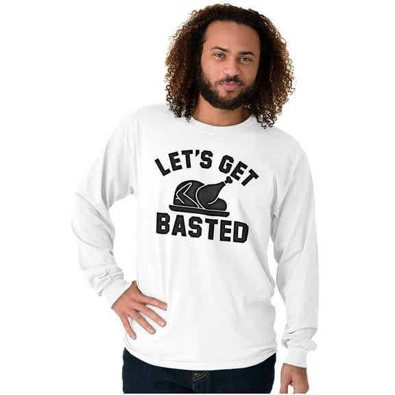 Let's Get Basted Turkey Day Long Sleeve TShirt Men Women Brisco Brands S