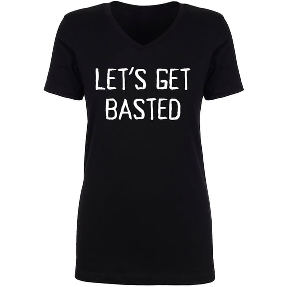 Let's Get Basted Womens V-Neck T-Shirt