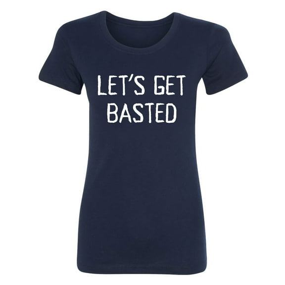 Let's Get Basted Womens crewneck tee