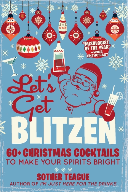 Let's Get Blitzen : 60+ Christmas Cocktails to Make Your Spirits Bright (Paperback) - image 1 of 1