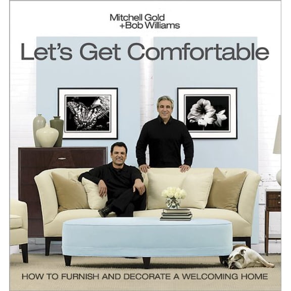 Pre-Owned Let's Get Comfortable: How to Furnish and Decorate a Welcoming Home Paperback