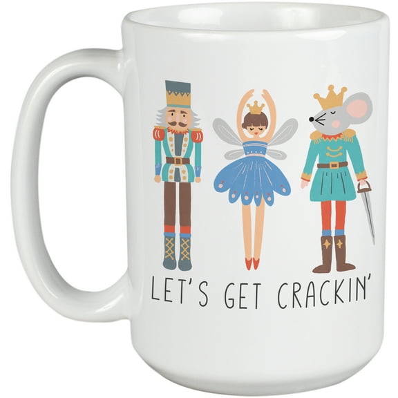 Let's Get Crackin with Hand Drawn Christmas Nutcracker Dolls Art Merch Gift, White 15oz Ceramic Mug