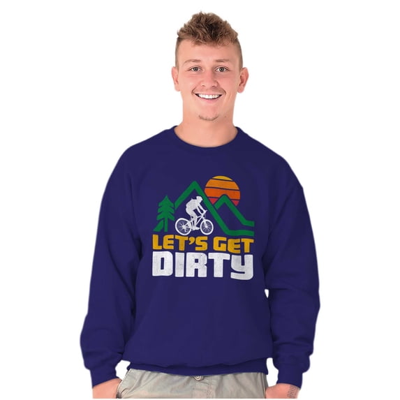 Let's Get Dirty Mountain Bike Outdoor Sweatshirt for Men or Women Brisco Brands S