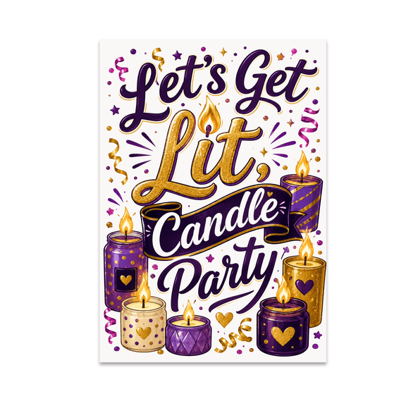 Lets Get Lit Candle Party Art - Candle Enthusiast - 13x19 Poster Print