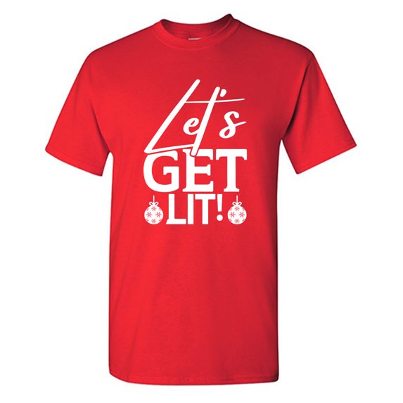 Let's Get Lit! Sarcastic Humor Graphic Tees Gift For Mens Novelty Funny T Shirt