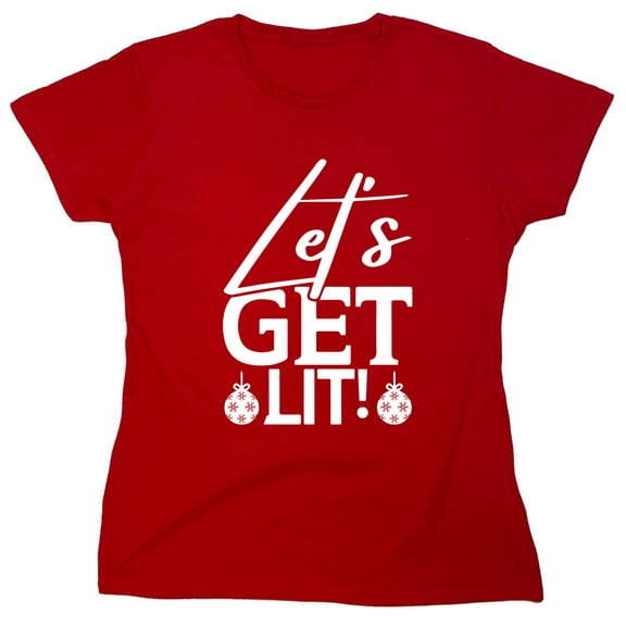 Let's Get Lit! Sarcastic Humor Novelty Funny Women's Casual Tees