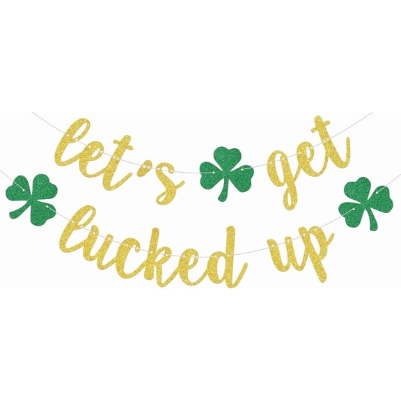 Let's Get Lucked up Banner Lucky Birthday Party Decoration Four Leaf for Irish Day Banner Happy St Patricks Day Decoration Gold Glitter
