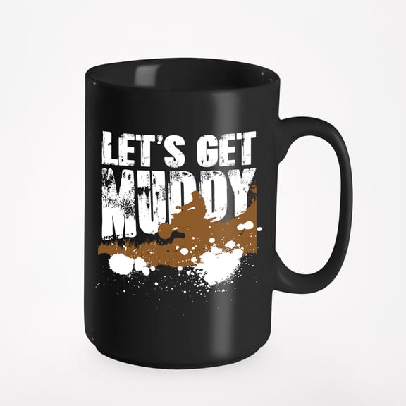 Let's Get Muddy Motorcycle Cup, Motorcyclist or Rider, Black 15oz Ceramic Mug